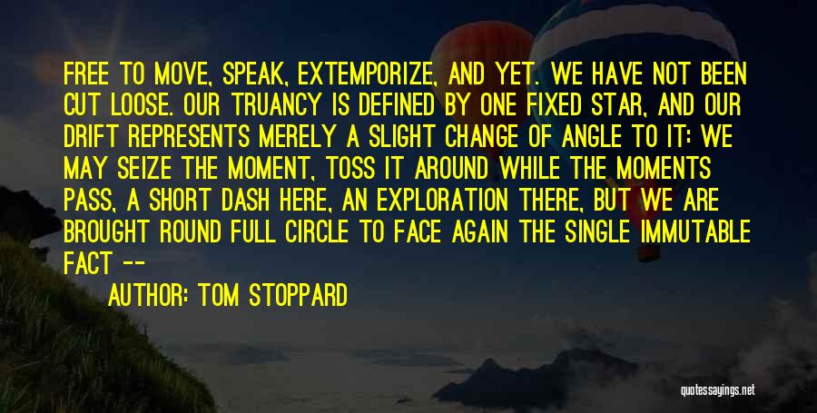 Full Circle Moments Quotes By Tom Stoppard
