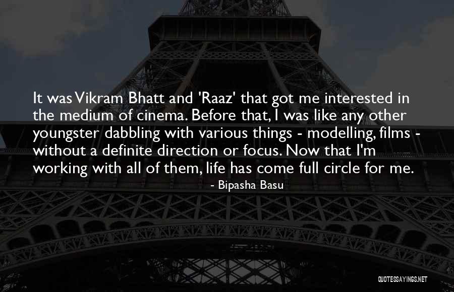 Full Circle Of Life Quotes By Bipasha Basu