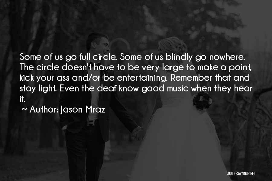 Full Circle Of Life Quotes By Jason Mraz