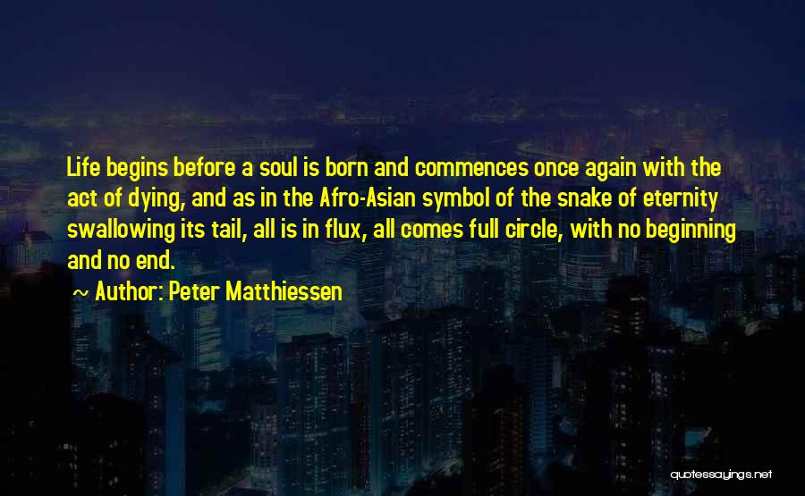 Full Circle Of Life Quotes By Peter Matthiessen