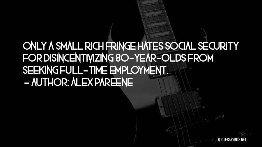 Full Employment Quotes By Alex Pareene