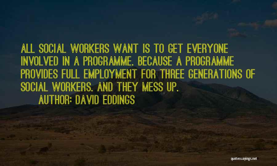 Full Employment Quotes By David Eddings
