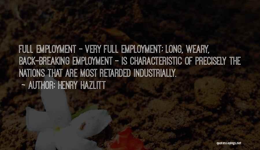 Full Employment Quotes By Henry Hazlitt