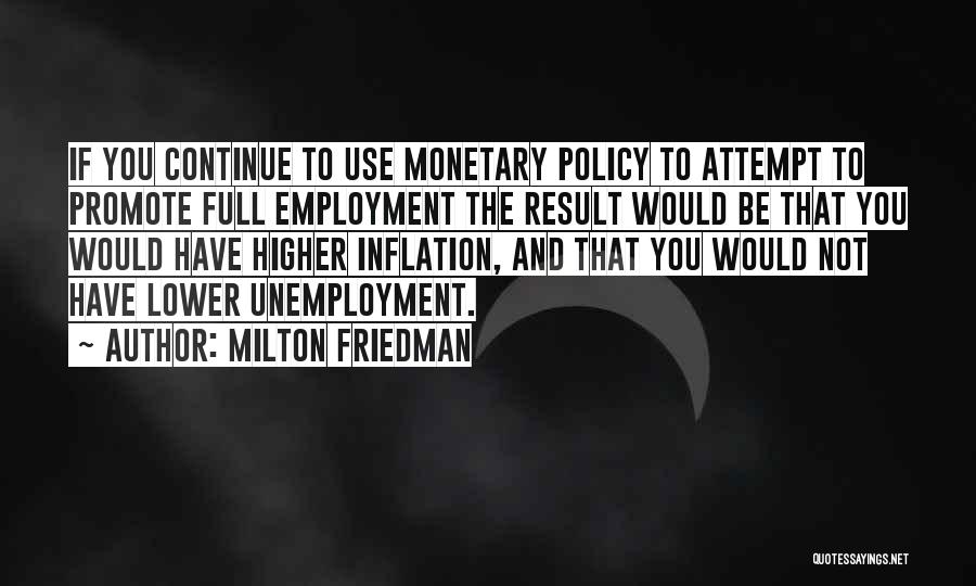 Full Employment Quotes By Milton Friedman