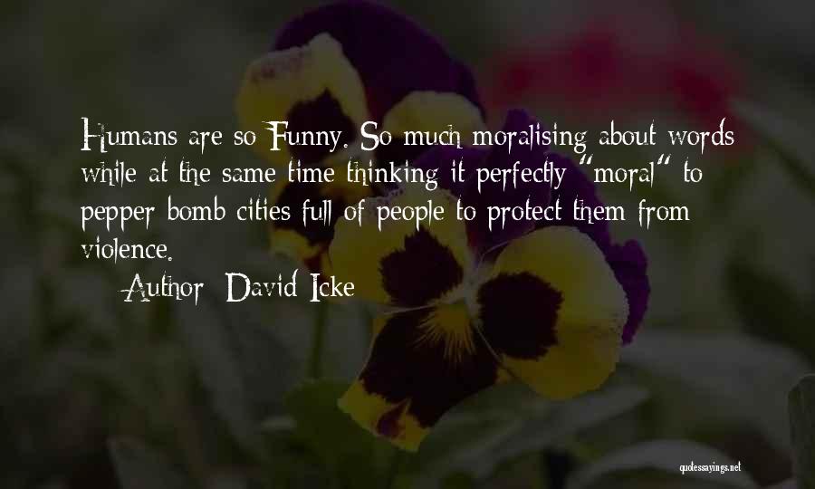 Full Funny Quotes By David Icke