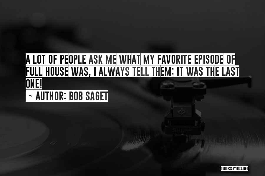 Full House Episode Quotes By Bob Saget