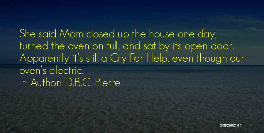 Full House Quotes By D.B.C. Pierre