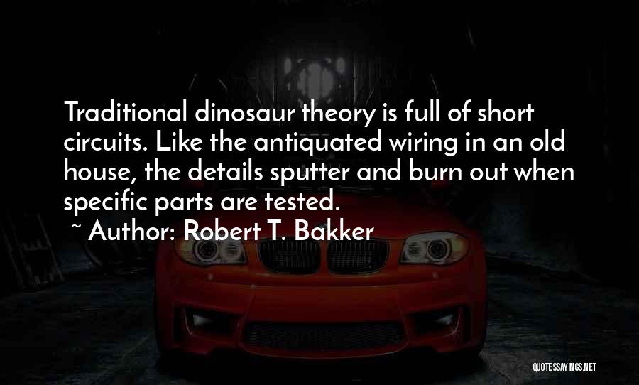 Full House Quotes By Robert T. Bakker
