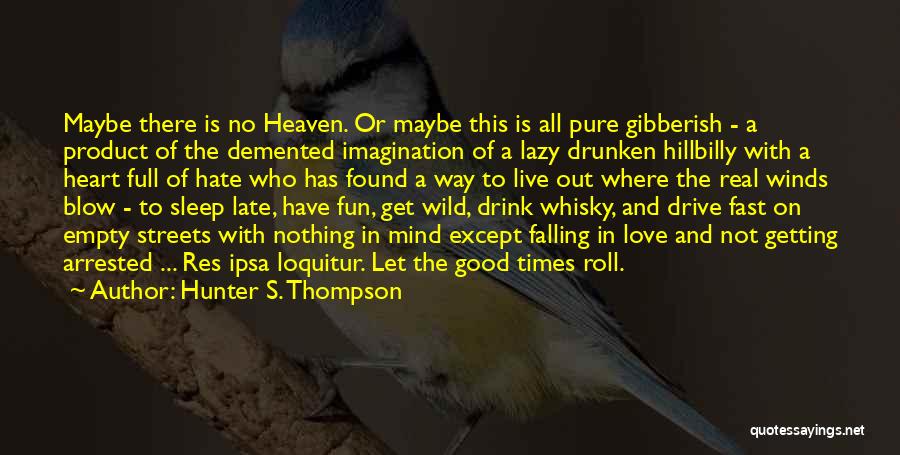 Full In Love Quotes By Hunter S. Thompson