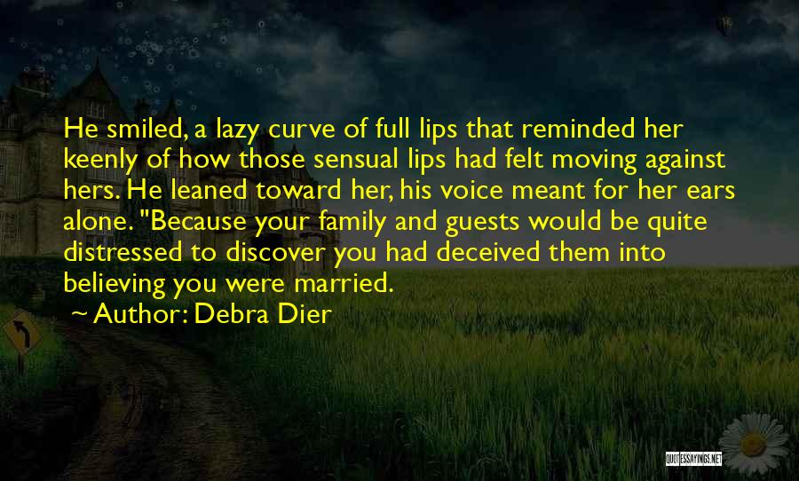 Full Lips Quotes By Debra Dier