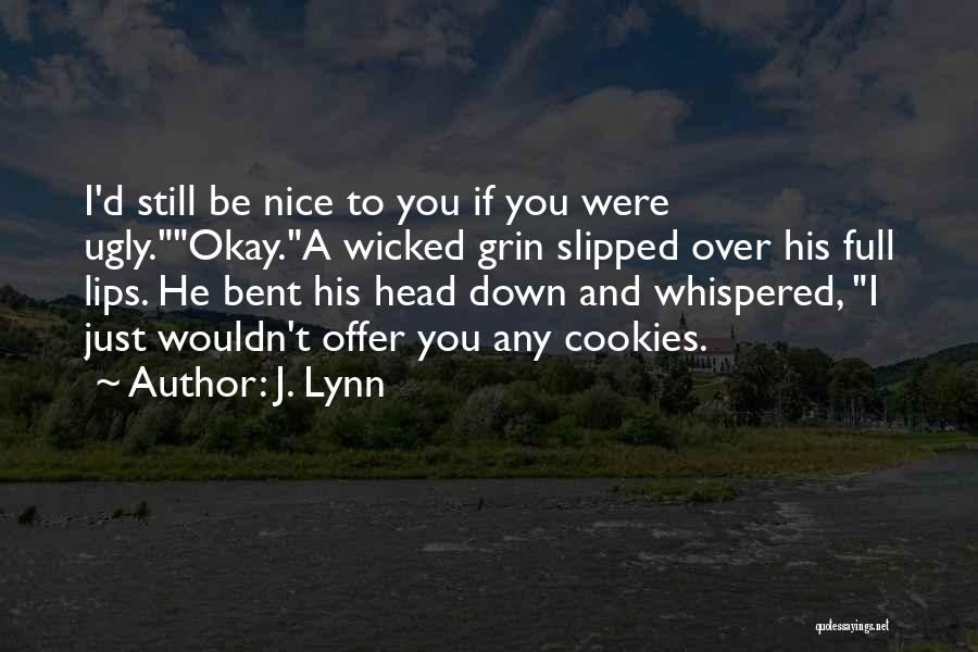 Full Lips Quotes By J. Lynn