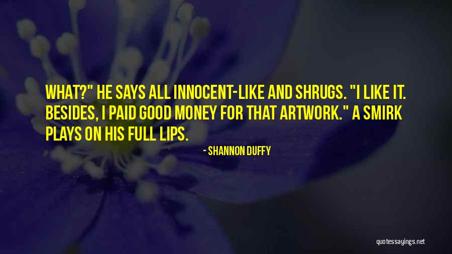 Full Lips Quotes By Shannon Duffy Full Lips Quotes By Shannon Duffy