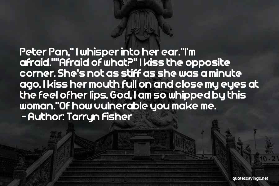 Full Lips Quotes By Tarryn Fisher