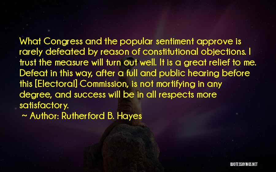 Full Measure Quotes By Rutherford B. Hayes