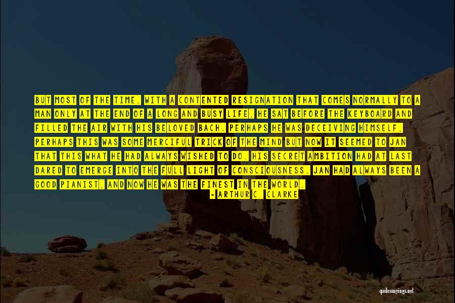 Full Mind Quotes By Arthur C. Clarke Full Mind Quotes By Arthur C. Clarke