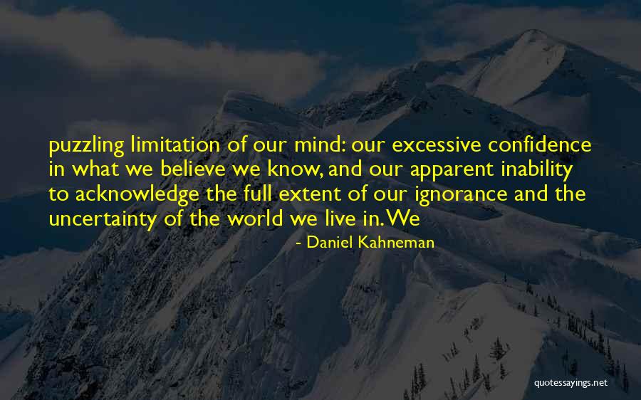 Full Mind Quotes By Daniel Kahneman Full Mind Quotes By Daniel Kahneman