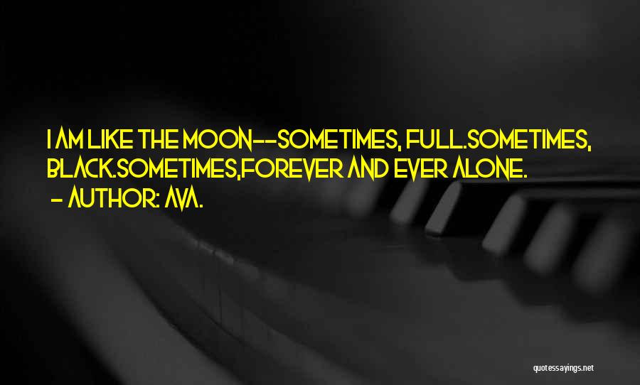 Full Moon And Love Quotes By AVA.