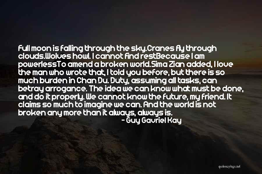 Full Moon And Love Quotes By Guy Gavriel Kay Full Moon And Love Quotes By Guy Gavriel Kay