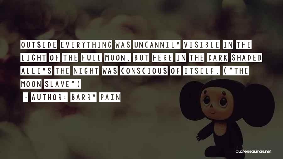 Full Moon Dark Quotes By Barry Pain