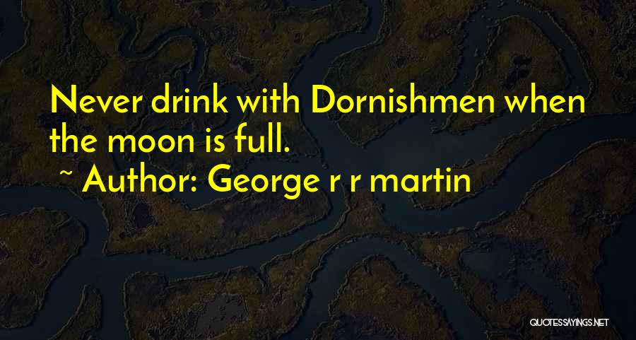 Full Moon Quotes By George R R Martin