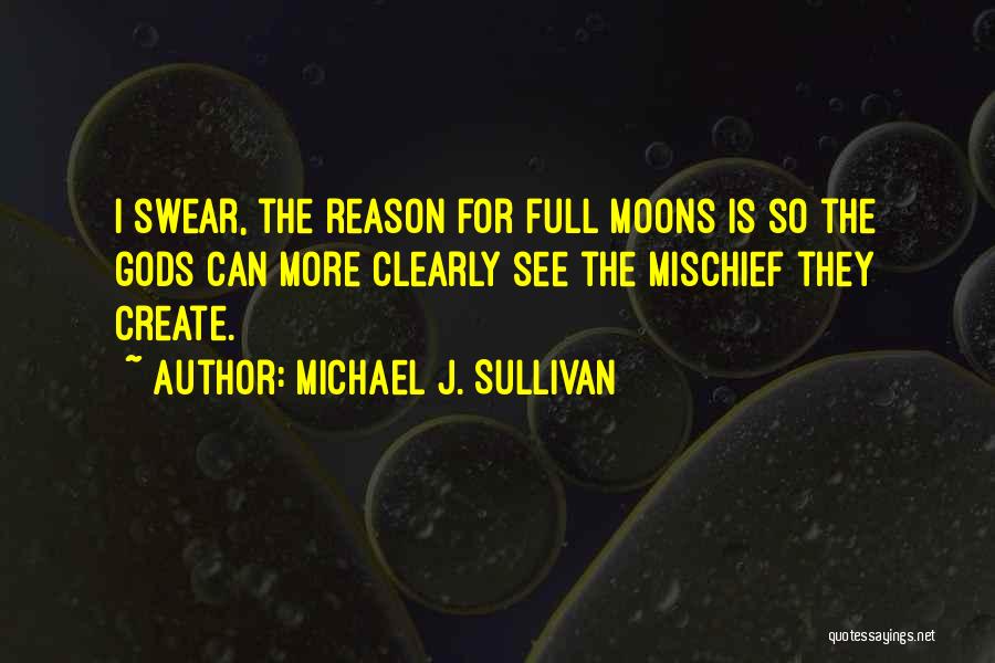 Full Moon Quotes By Michael J. Sullivan