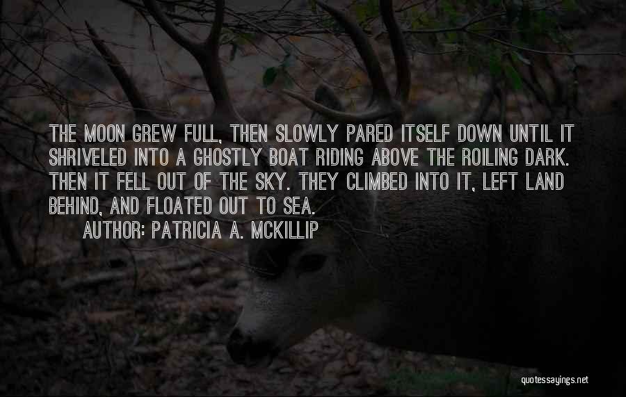 Full Moon Quotes By Patricia A. McKillip