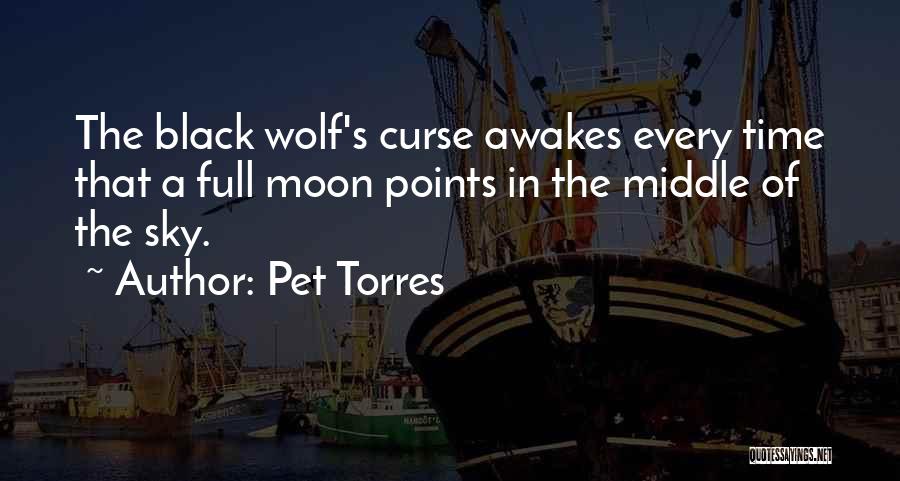 Full Moon Quotes By Pet Torres