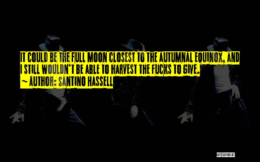 Full Moon Quotes By Santino Hassell