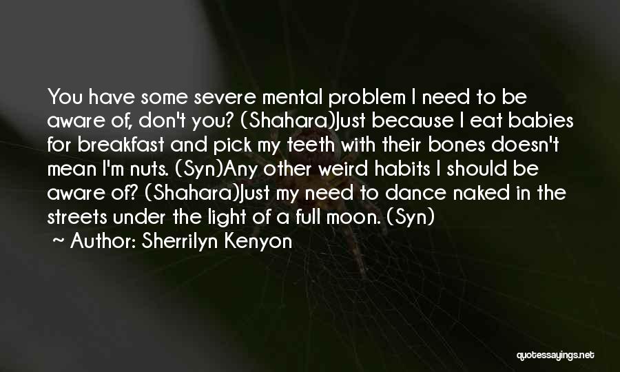 Full Moon Quotes By Sherrilyn Kenyon