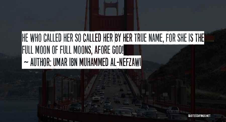 Full Moon Quotes By Umar Ibn Muhammed Al-Nefzawi