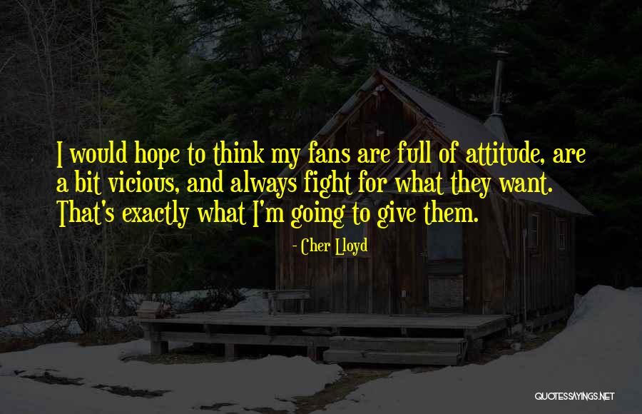 Full Of Attitude Quotes By Cher Lloyd Full Of Attitude Quotes By Cher Lloyd