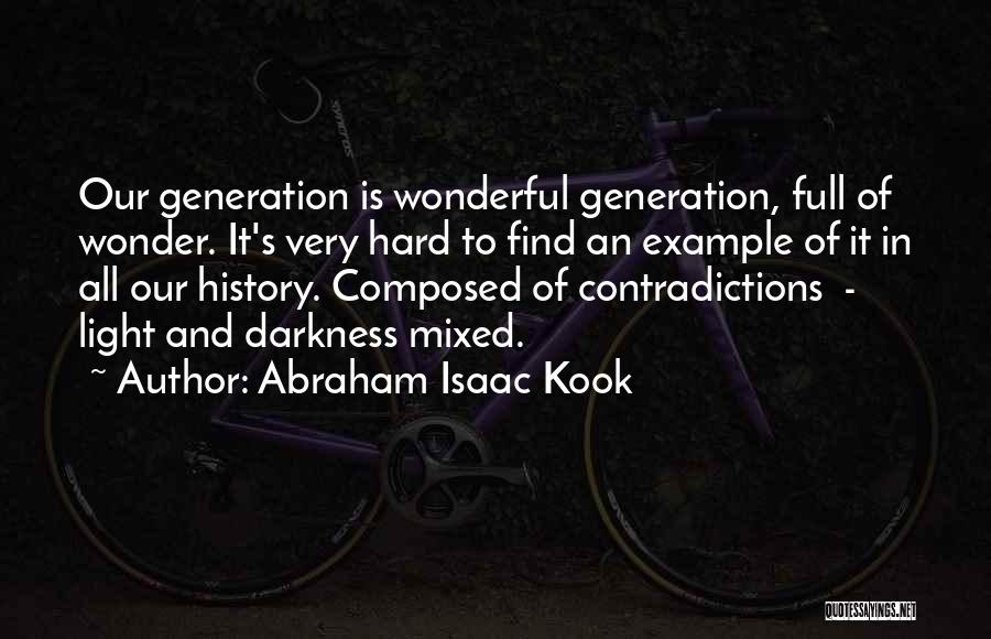 Full Of Contradictions Quotes By Abraham Isaac Kook