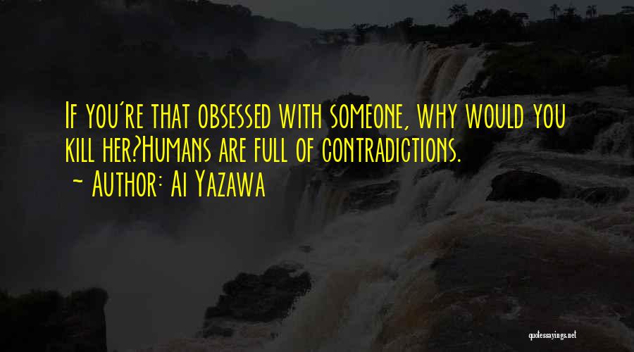 Full Of Contradictions Quotes By Ai Yazawa