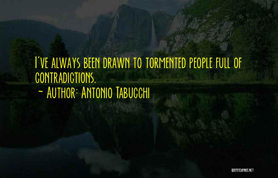 Full Of Contradictions Quotes By Antonio Tabucchi