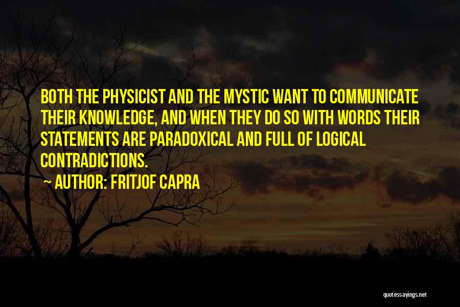 Full Of Contradictions Quotes By Fritjof Capra