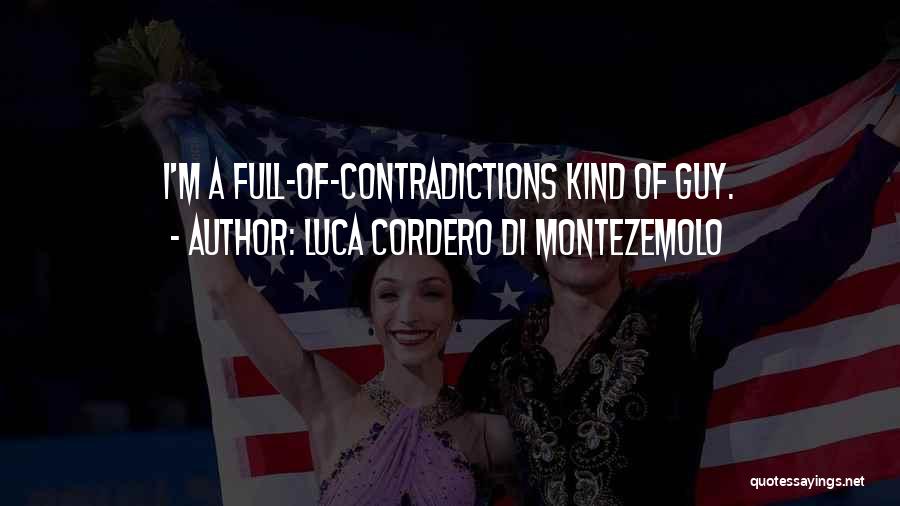 Full Of Contradictions Quotes By Luca Cordero Di Montezemolo