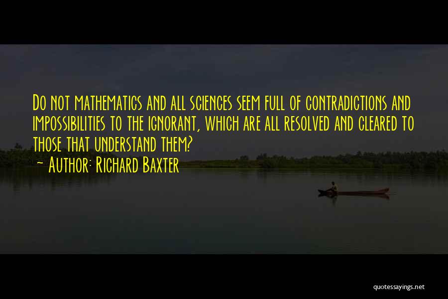 Full Of Contradictions Quotes By Richard Baxter