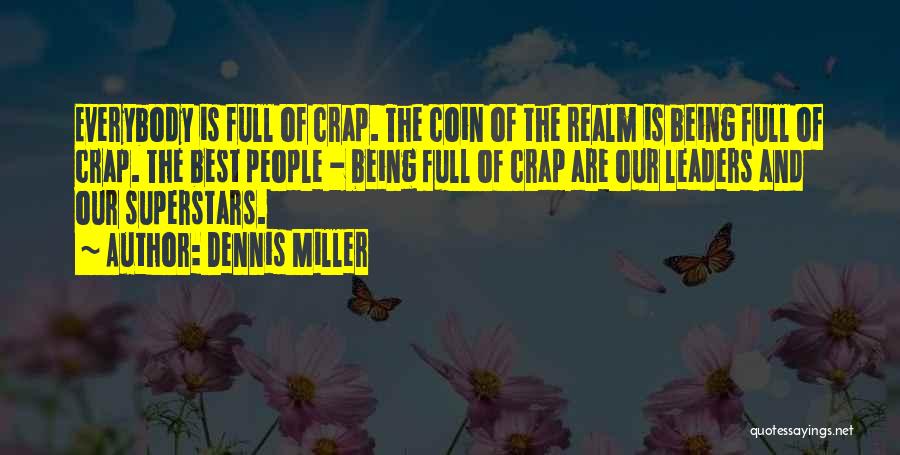 Full Of Crap Quotes By Dennis Miller