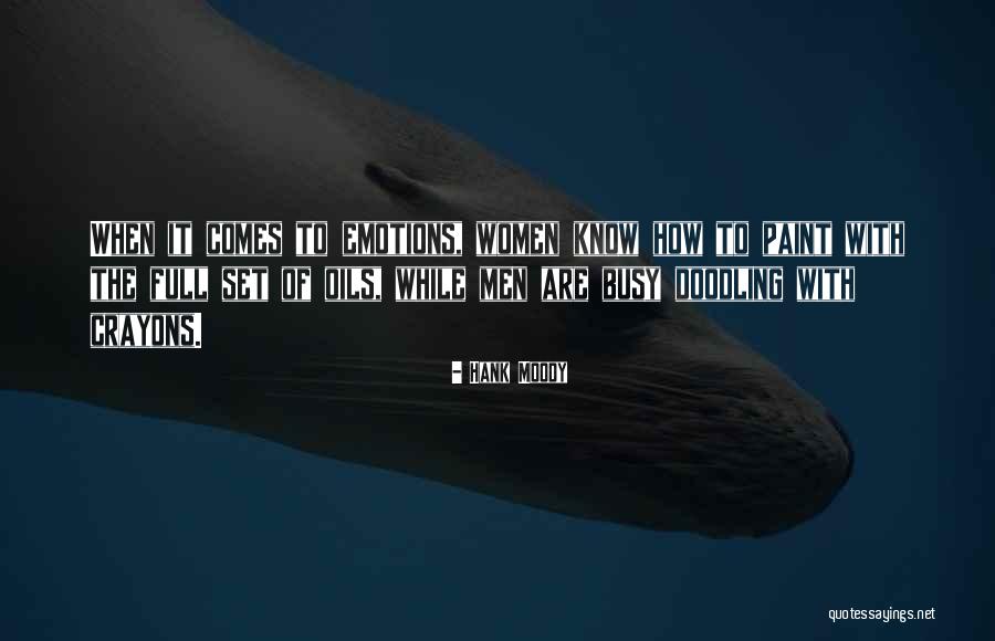 Full Of Emotions Quotes By Hank Moody Full Of Emotions Quotes By Hank Moody