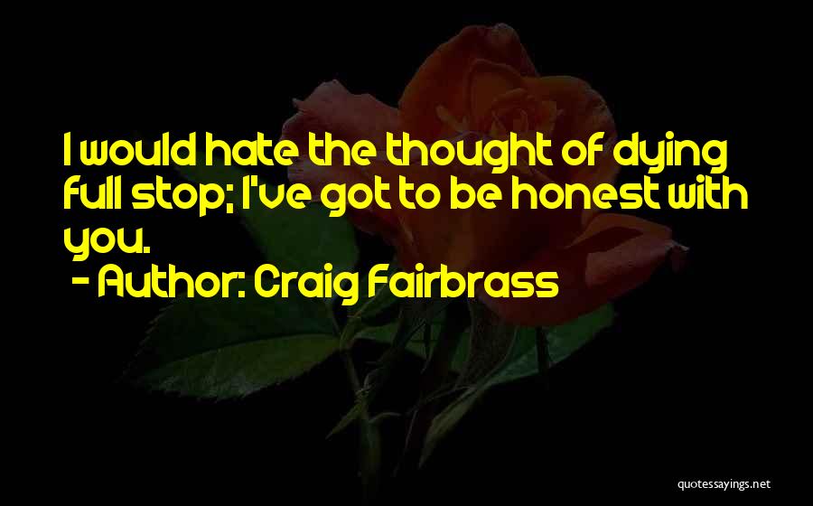 Full Of Hate Quotes By Craig Fairbrass
