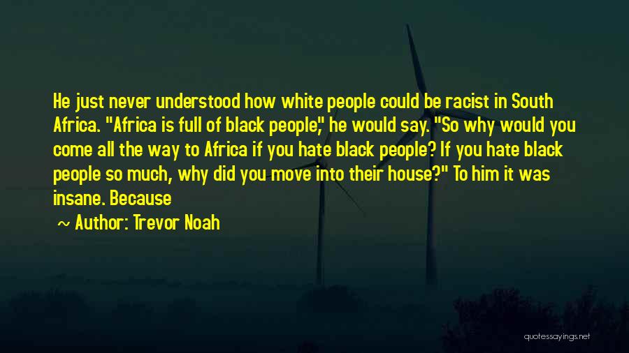 Full Of Hate Quotes By Trevor Noah