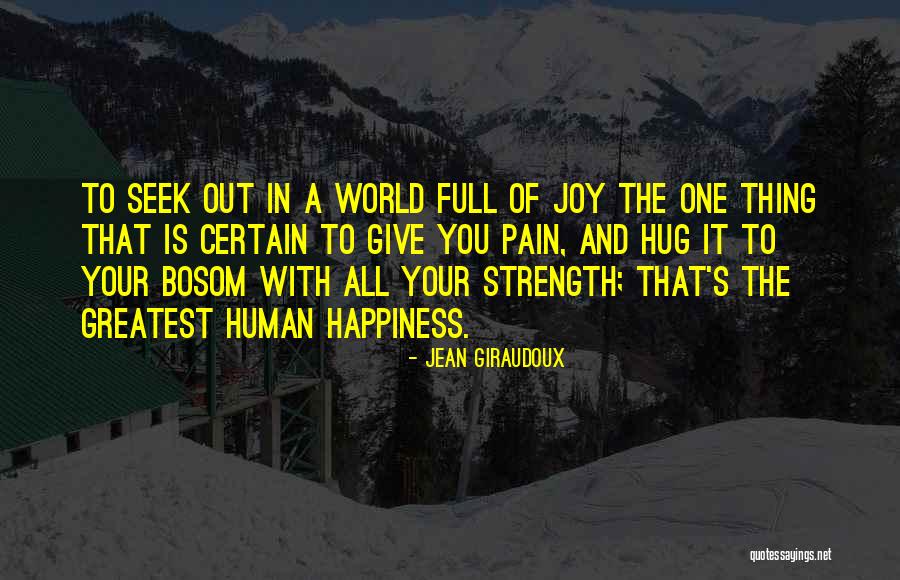 Full Of Joy Quotes By Jean Giraudoux