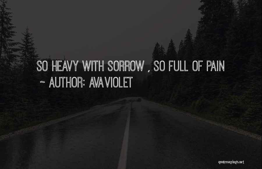 Full Of Pain Quotes By AvaViolet