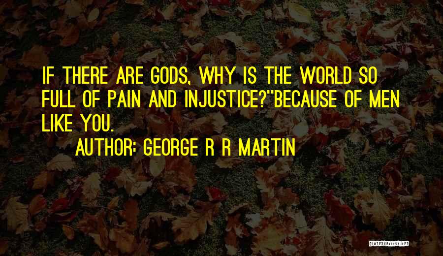 Full Of Pain Quotes By George R R Martin