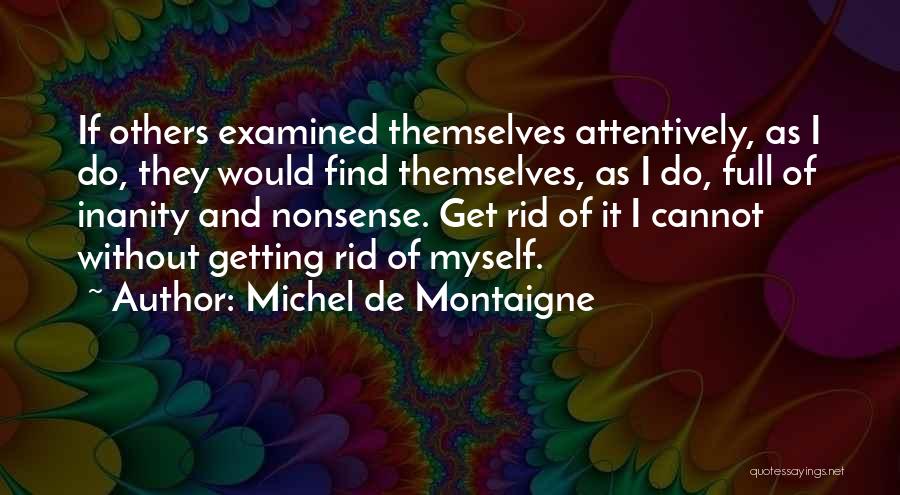 Full Of Themselves Quotes By Michel De Montaigne