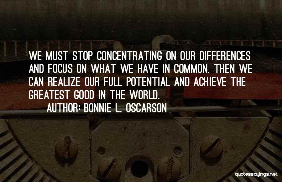 Full Potential Quotes By Bonnie L. Oscarson