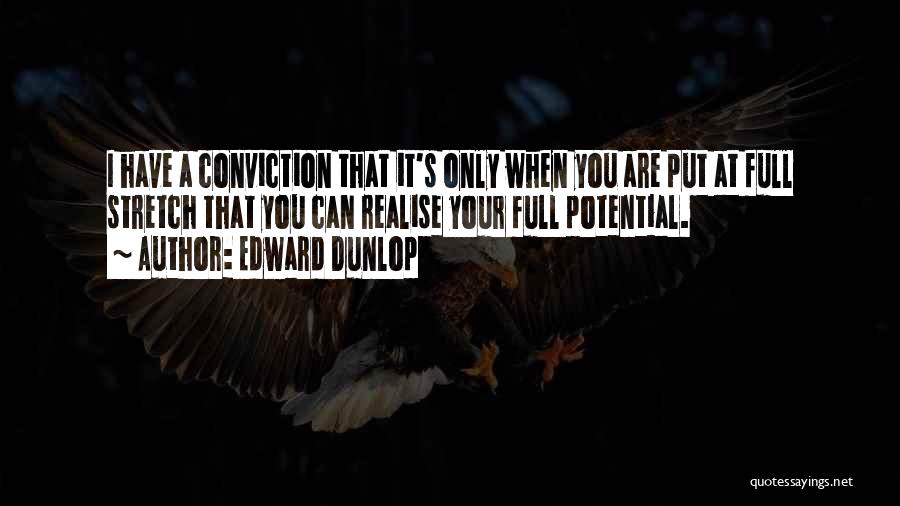 Full Potential Quotes By Edward Dunlop