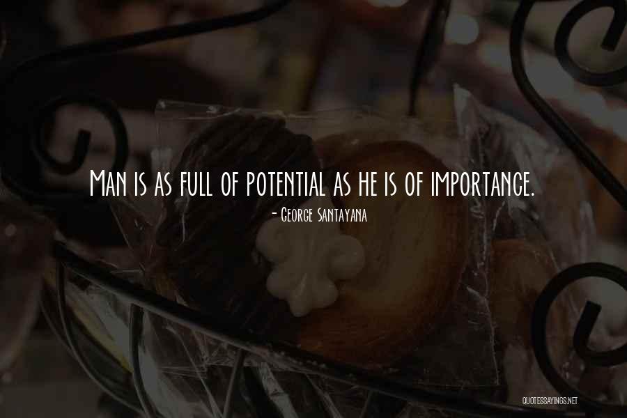 Full Potential Quotes By George Santayana Full Potential Quotes By George Santayana