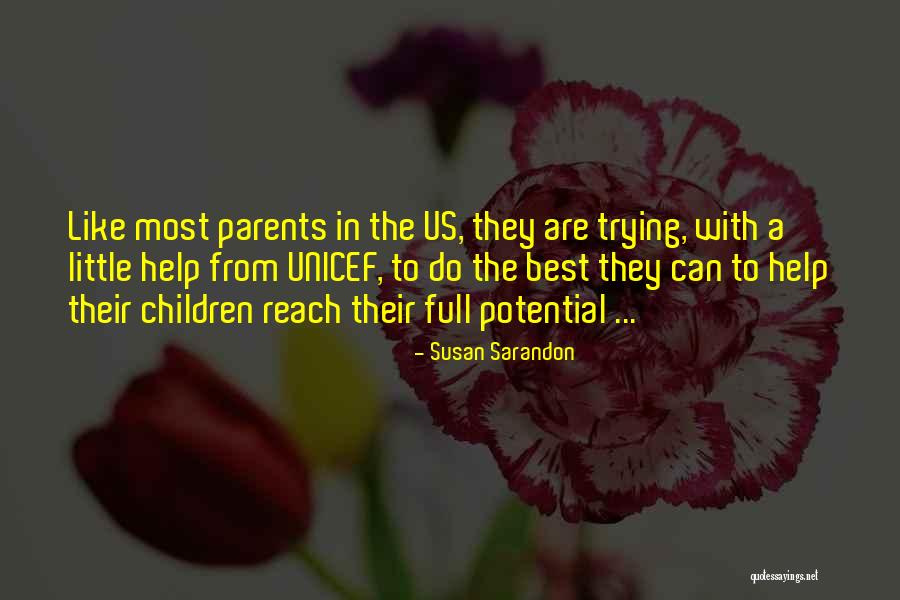Full Potential Quotes By Susan Sarandon Full Potential Quotes By Susan Sarandon