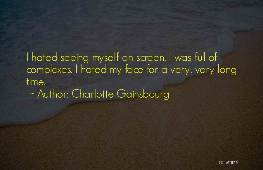 Full Screen Quotes By Charlotte Gainsbourg